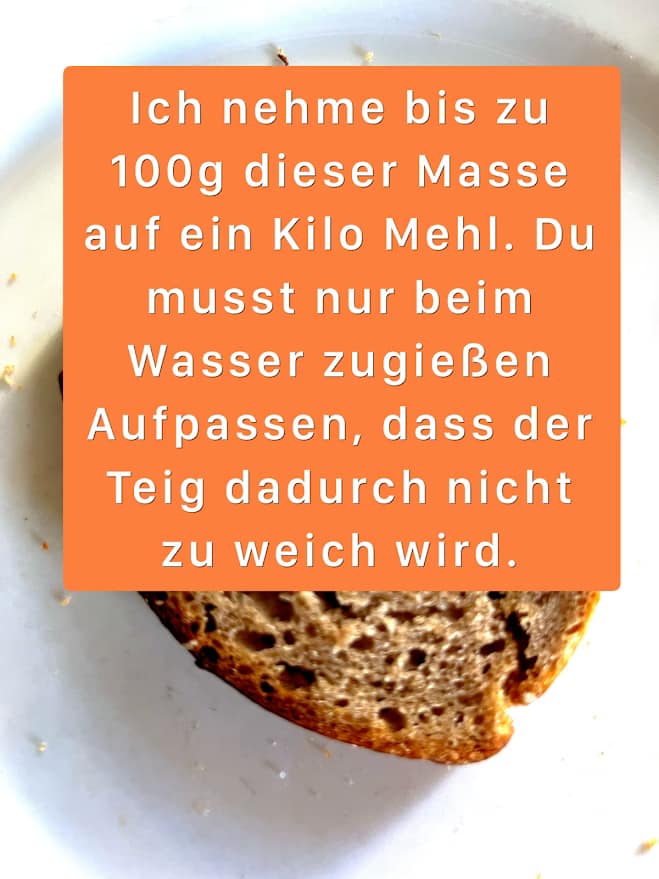 Altbrot zur besseren Frischhaltung 6 10% auf die Mehlmenge zugeben.