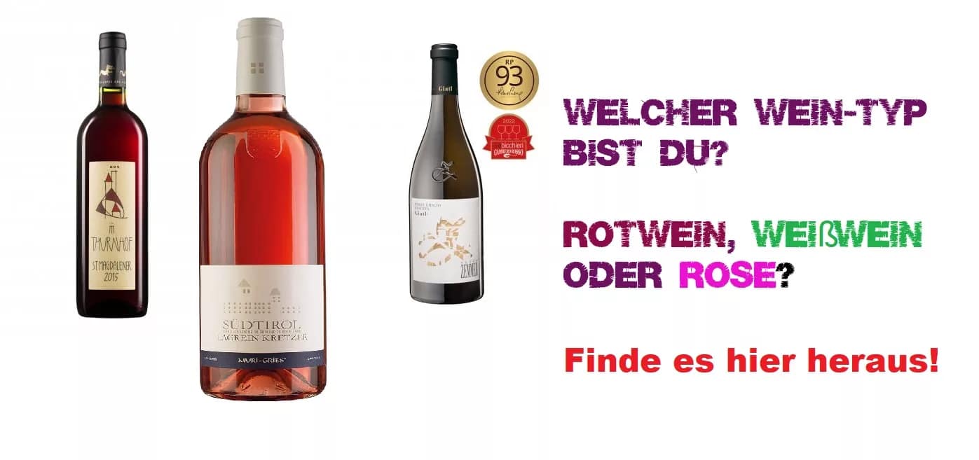 Welcher Wein schmeckt Dir? Welcher WeinTyp bist Du? Rotwein Weißwein oder Rose?