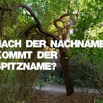 Nach der Nachname: Kommt der Spitzname? 10 Nach der Nachname: kommt jetzt der Spitzname