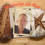 Täglich Brot backen mit Knut
