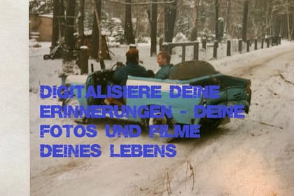 Digitalisiere Deine Erinnerungen - Deine Fotos und Filme Deines lebens