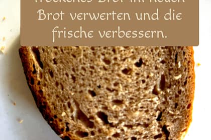 Altbrot zur besseren Frischhaltung 3 Altbrot verwerten