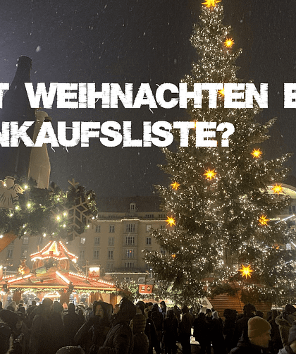 Ist Weihnachten eine Einkaufsliste? 11 Ist Weihnachten eine Einkaufsliste?