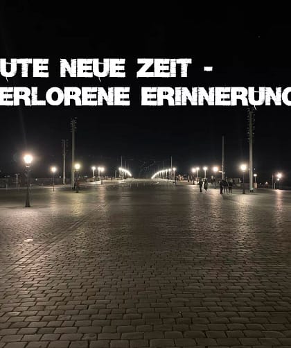 Gute neue Zeit - verlorene Erinnerung 15 Gute neue Zeit - verlorene Erinnerung