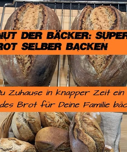 Super Brot: Was ist das für mich? 18 Knut der Bäcker: Super Brot selber backen