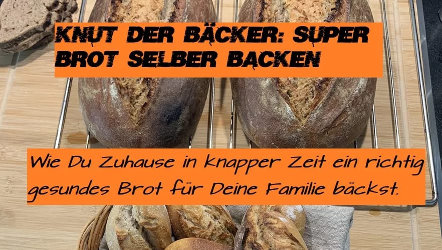 Super Brot: Was ist das für mich? 1 Knut der Bäcker: Super Brot selber backen