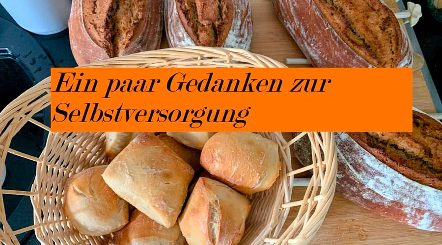 Ein paar Gedanken zur Selbstversorgung 1 Ein paar Gedanken zur Selbstversorgung