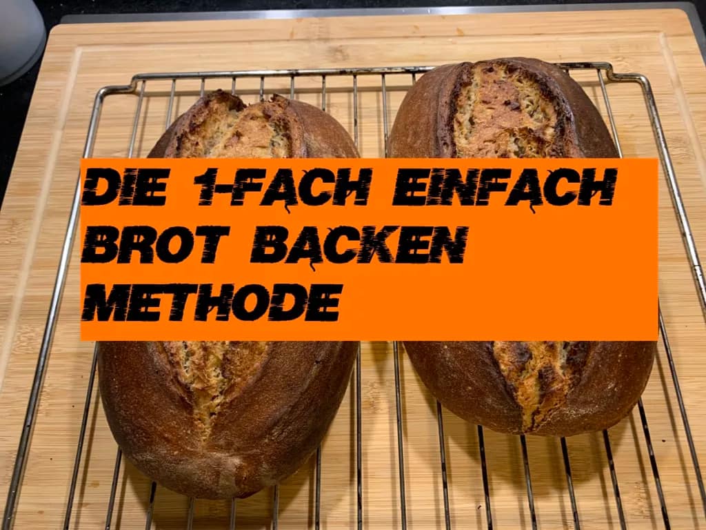 Die 1-fach einfach Brot backen Methode